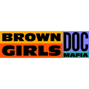 Brown Girls Doc Mafia
